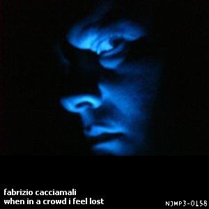 Fabrizio Cacciamali - When In A Crowd I Feel Lost